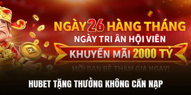 Hubet tặng thưởng không cần nạp