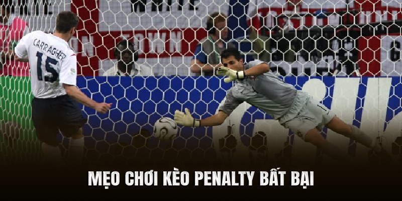 Mẹo chơi kèo Penalty bất bại