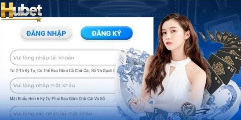 Đăng ký HUBET để được truy cập toàn bộ sảnh cược của nhà cái